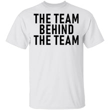 The Team Behind The Team T-Shirt
