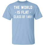 The World Is Flat T-Shirt CustomCat