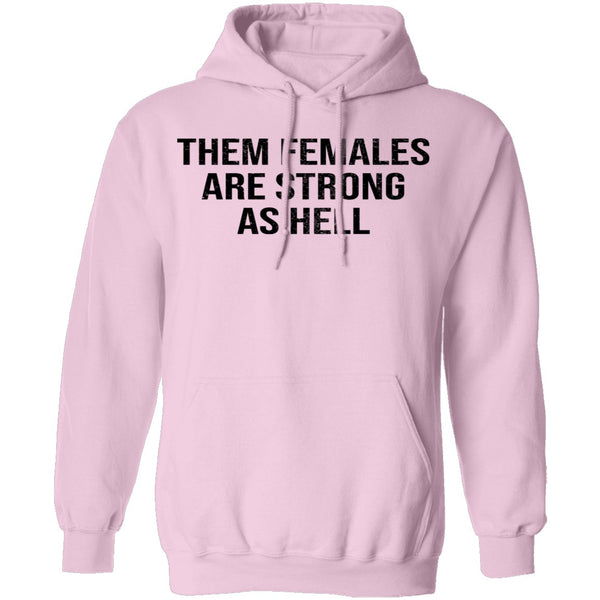 Them Females Are Strong As Hell T-Shirt CustomCat