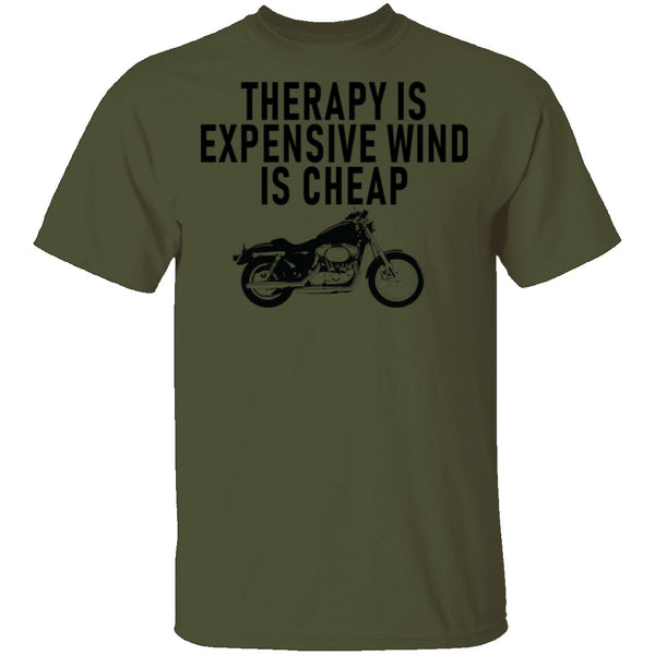 Therapy Is Expensive Wind Is Cheap Motorcycle T-Shirt CustomCat