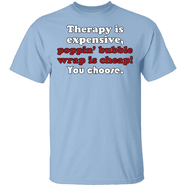 Therapy is Expensive T-Shirt CustomCat