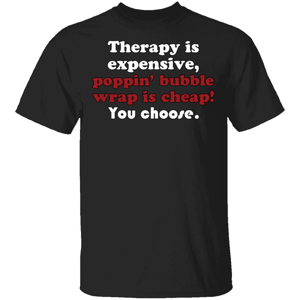 Therapy is Expensive T-Shirt CustomCat