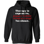 Therapy is Expensive T-Shirt CustomCat