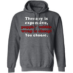 Therapy is Expensive T-Shirt CustomCat