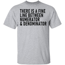 There Is A Fine Line Between Numerator And Denominator T-Shirt