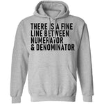 There Is A Fine Line Between Numerator And Denominator T-Shirt CustomCat