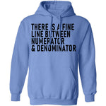 There Is A Fine Line Between Numerator And Denominator T-Shirt CustomCat
