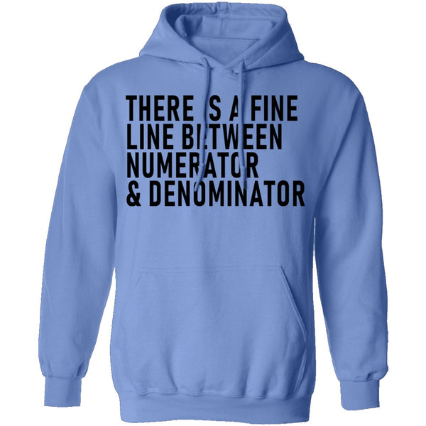 There Is A Fine Line Between Numerator And Denominator T-Shirt CustomCat