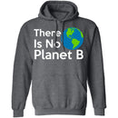 There Is No Planet B T-Shirt CustomCat