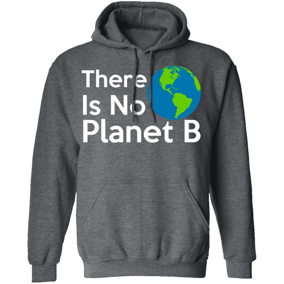 There Is No Planet B T-Shirt CustomCat