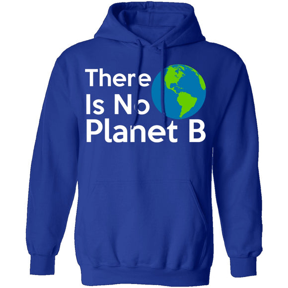 There Is No Planet B T-Shirt CustomCat
