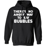 There is no way to say Bubbles Angry T-Shirt CustomCat