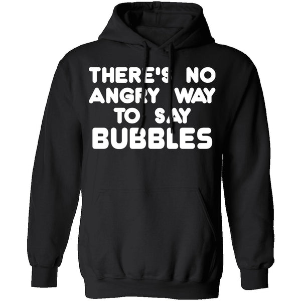 There is no way to say Bubbles Angry T-Shirt CustomCat