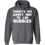 There is no way to say Bubbles Angry T-Shirt CustomCat