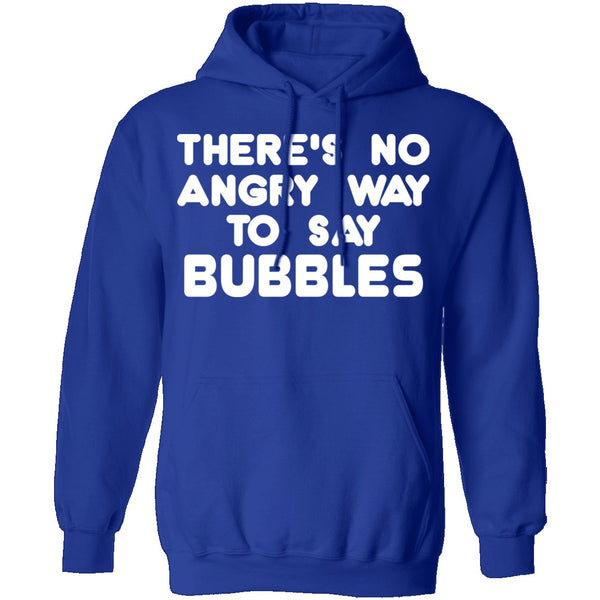 There is no way to say Bubbles Angry T-Shirt CustomCat