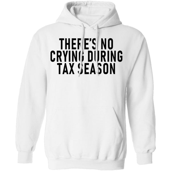There's No Crying During Tax Season T-Shirt CustomCat