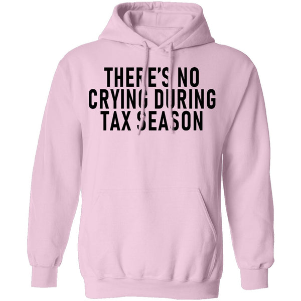 There's No Crying During Tax Season T-Shirt CustomCat