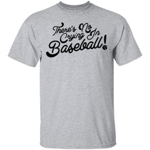 There's No Crying In Baseball T-Shirt