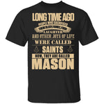 They Are Called Mason T-Shirt CustomCat