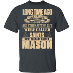 They Are Called Mason T-Shirt CustomCat