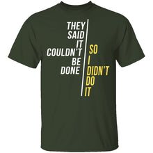 They Said It Couldn't Be Done T-Shirt