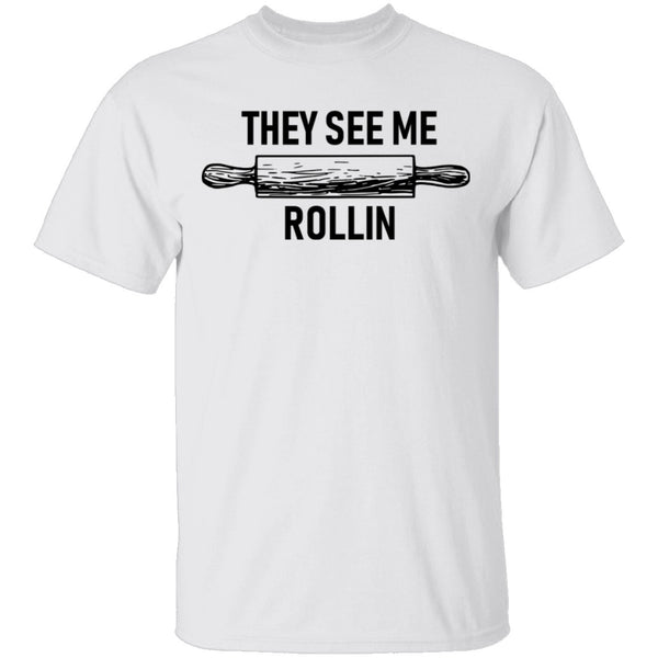They See Me Rollin Dough T-Shirt CustomCat