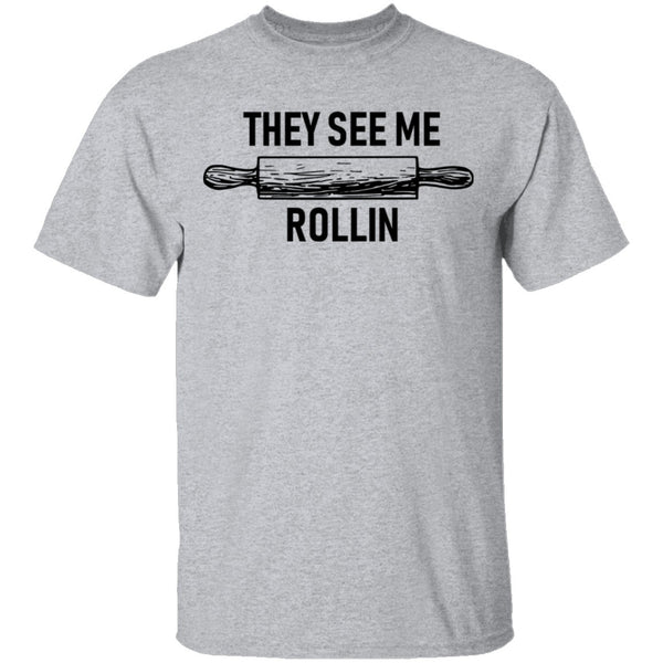 They See Me Rollin Dough T-Shirt CustomCat