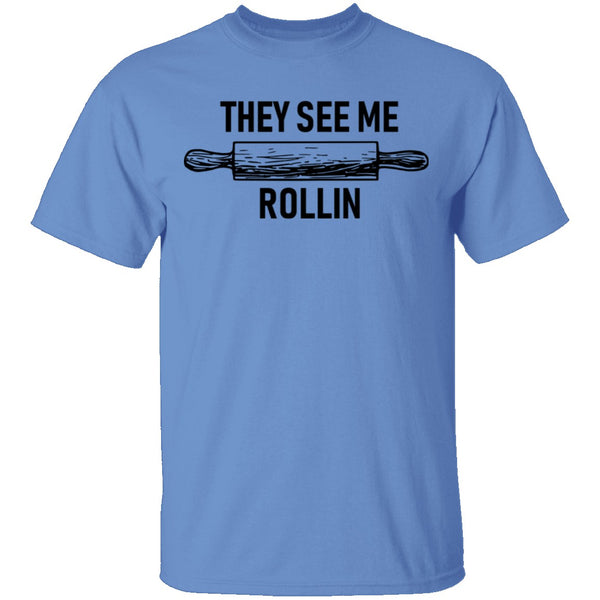They See Me Rollin Dough T-Shirt CustomCat