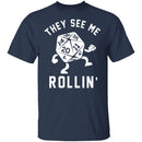 They See Me Rollin T-Shirt CustomCat