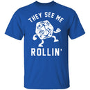 They See Me Rollin T-Shirt CustomCat