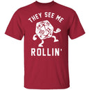 They See Me Rollin T-Shirt CustomCat