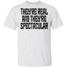 They're Real And They're Spectacular T-Shirt