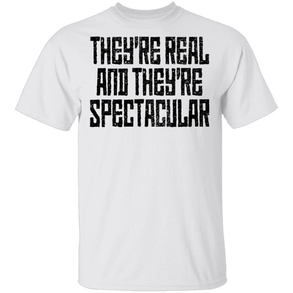 They're Real And They're Spectacular T-Shirt CustomCat