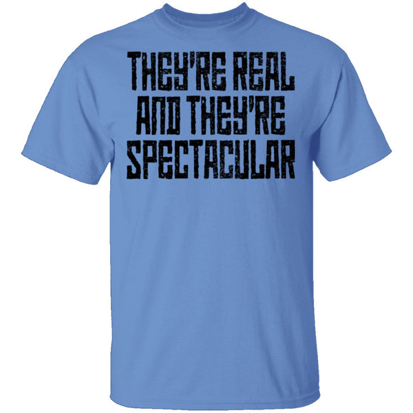 They're Real And They're Spectacular T-Shirt CustomCat