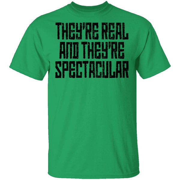 They're Real And They're Spectacular T-Shirt CustomCat