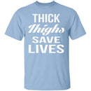 Thick Thighs T-Shirt CustomCat