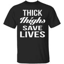 Thick Thighs T-Shirt CustomCat