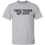 Thick Thigs Get Guys T-Shirt CustomCat