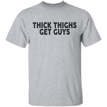 Thick Thigs Get Guys T-Shirt