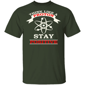 Think Like A Proton T-Shirt CustomCat