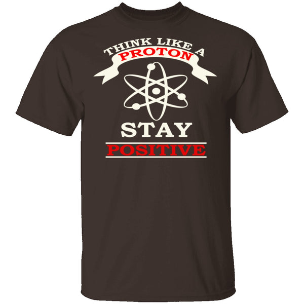 Think Like A Proton T-Shirt CustomCat