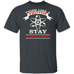 Think Like A Proton T-Shirt CustomCat