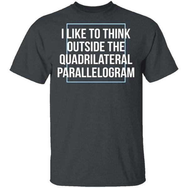 Think Outside The Quadrilateral Parallelogram T-Shirt CustomCat