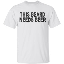 This Beard Needs Beer T-Shirt