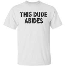 This Dude Abides T-Shirt