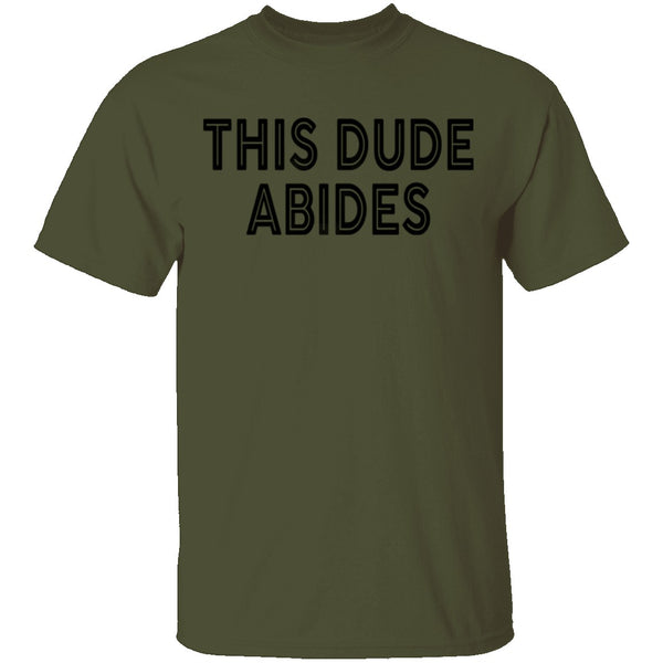 This Dude Abides T-Shirt CustomCat