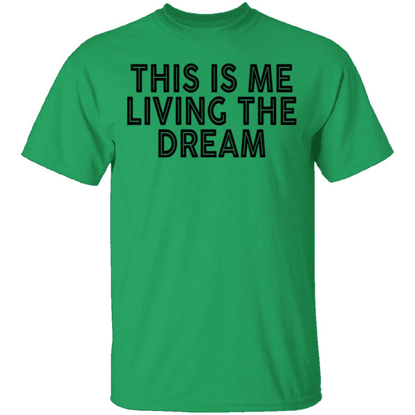 This Is Me Living The Dream T-Shirt CustomCat