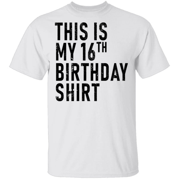 This Is My 16th Birthday Shirt T-Shirt CustomCat