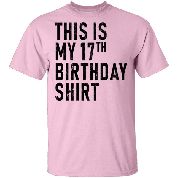 This Is My 17th Birthday Shirt T-Shirt CustomCat