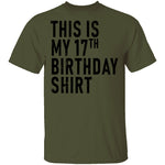 This Is My 17th Birthday Shirt T-Shirt CustomCat